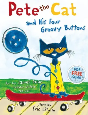 PETE THE CAT AND HIS FOUR GROOVY BUTTONS
