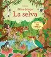 ¡MIRA DEBAJO!. LA SELVA