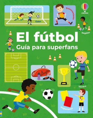 EL FÚTBOL. GUÍA PARA SUPERFANS