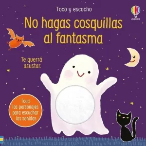 NO HAGAS COSQUILLAS AL FANTASMA. TE QUERRÁ ASUSTAR NO HAGAS COSQUILLAS AL FANTASMA. TE QUERRÁ ASUSTAR