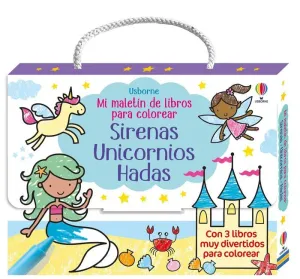 MI MALETÍN DE LIBROS PARA COLOREAR. SIRENAS, UNICORNIOS, HADAS