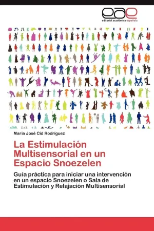 LA ESTIMULACIÓN MULTISENSORIAL EN UN ESPACIO SNOEZELEN LA ESTIMULACIÓN MULTISENSORIAL EN UN ESPACIO SNOEZELEN