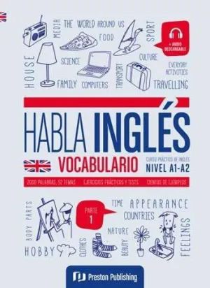 HABLA INGLÉS, VOCABULARIO. NIVEL (A1 - A2), CURSO PRÁCTICO DE INGLÉS