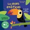 MI PRIMER LIBRO DE SONIDOS. LAS AVES EXÓTICAS