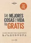 LAS MEJORES COSAS DE LA VIDA SON GRATIS LAS MEJORES COSAS DE LA VIDA SON GRATIS