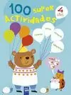 100 SÚPER ACTIVIDADES, 4 AÑOS 100 SÚPER ACTIVIDADES, 4 AÑOS