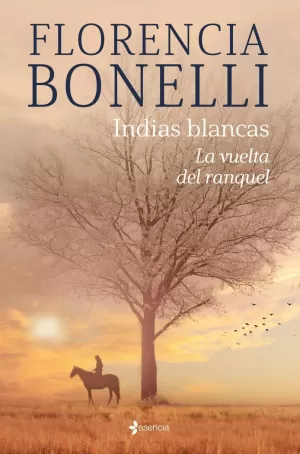 INDIAS BLANCAS. LA VUELTA DEL RANQUEL INDIAS BLANCAS. LA VUELTA DEL RANQUEL
