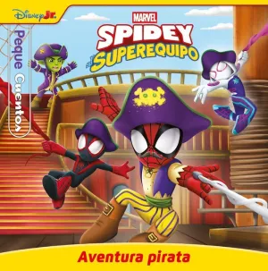 PEQUECUENTOS. SPIDEY Y SU SUPEREQUIPO. AVENTURA PIRATA