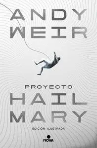 PROYECTO HAIL MARY (EDICIÓN ILUSTRADA)