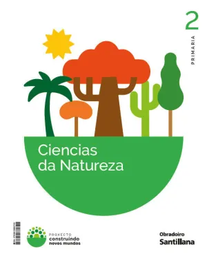 CIENCIAS DA NATUREZA, 2 EP. CONSTRUINDO NOVOS MUNDOS