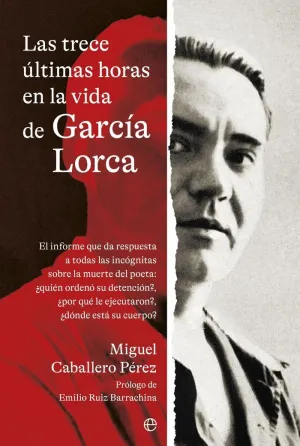 LAS TRECE ÚLTIMAS HORAS EN LA VIDA DE GARCÍA LORCA