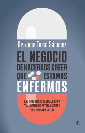 EL NEGOCIO DE HACERNOS CREER QUE ESTAMOS ENFERMOS