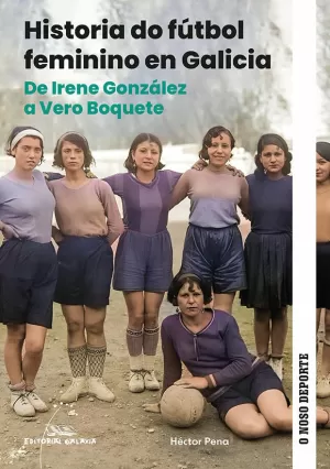 HISTORIA DO FÚTBOL FEMININO EN GALICIA HISTORIA DO FÚTBOL FEMININO EN GALICIA