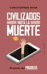CIVILIZADOS HASTA LA MUERTE
