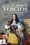 LOS ÚLTIMOS TERCIOS. EL EJÉRCITO DE CARLOS II LOS ÚLTIMOS TERCIOS. EL EJÉRCITO DE CARLOS II