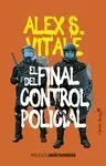 EL FINAL DEL CONTROL POLICIAL EL FINAL DEL CONTROL POLICIAL
