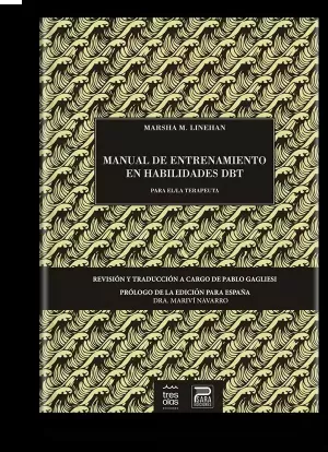 MANUAL DE ENTRENAMIENTO EN HABILIDADES DBT (TERAPEUTA) MANUAL DE ENTRENAMIENTO EN HABILIDADES DBT (TERAPEUTA)