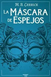 LA MÁSCARA DE ESPEJOS LA MÁSCARA DE ESPEJOS