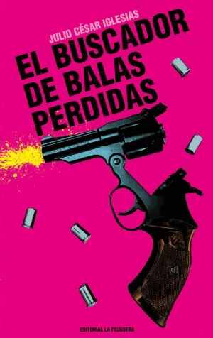 EL BUSCADOR DE BALAS PERDIDAS