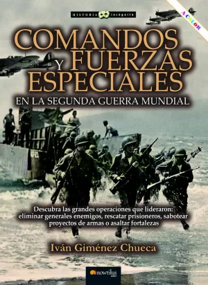 COMANDOS Y FUERZAS ESPECIALES EN LA SEGUNDA GUERRA MUNDIAL COMANDOS Y FUERZAS ESPECIALES EN LA SEGUNDA GUERRA MUNDIAL