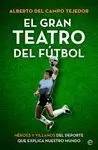 EL GRAN TEATRO DEL FÚTBOL EL GRAN TEATRO DEL FÚTBOL
