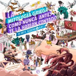 LA MITOLOGÍA GRIEGA COMO NUNCA ANTES TE LA HABÍAN CONTADO