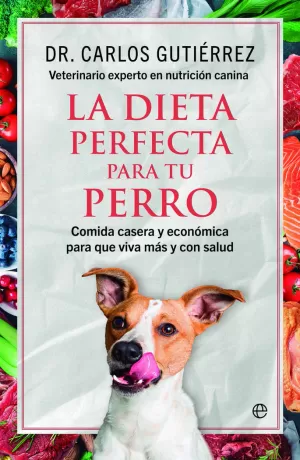 LA DIETA PERFECTA PARA TU PERRO LA DIETA PERFECTA PARA TU PERRO