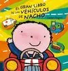 EL GRAN LIBRO DE LOS VEHÍCULOS DE NACHO EL GRAN LIBRO DE LOS VEHÍCULOS DE NACHO