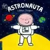 QUIERO SER... ASTRONAUTA QUIERO SER... ASTRONAUTA