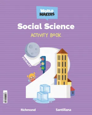 SOCIAL SCIENCE, 2 EP. WORLD MAKERS. ACTIVITY BOOK