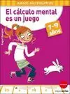 EL CÁLCULO MENTAL ES UN JUEGO (7 - 9 ANOS)