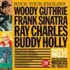 ROCK YOUR ENGLISH!. MEN (WOODY GUTHRIE, FRANK SINATRA, RAY CHARLES Y BUDDY HOLLY)