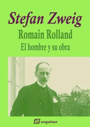 ROMAIN ROLLAND. EL HOMBRE Y SU OBRA