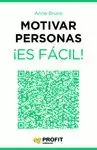 MOTIVAR PERSONAS ¡ES FÁCIL!