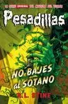 PESADILLAS, 12. NO BAJES AL SÓTANO PESADILLAS, 12. NO BAJES AL SÓTANO