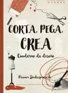 CORTA, PEGA, CREA