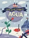 ESTE ES MI PLANETA  AGUA