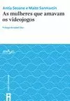 AS MULHERES QUE AMAVAM OS VIDEOJOGOS