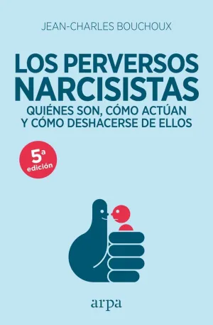 LOS PERVERSOS NARCISISTAS LOS PERVERSOS NARCISISTAS