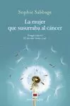LA MUJER QUE SUSURRABA AL CANCER
