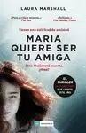 MARIA QUIERE SER TU AMIGA MARIA QUIERE SER TU AMIGA