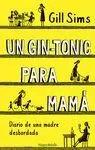 UN GIN-TONIC PARA MAMÁ. DIARIO DE UNA MADRE DESBORDADA