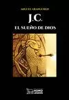 J.C. EL SUEÑO DE DIOS