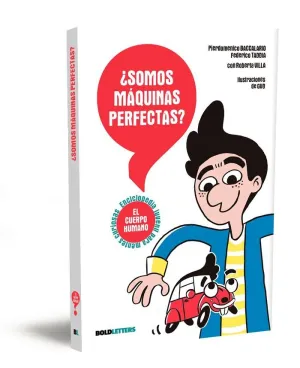 ¿SOMOS MÁQUINAS PERFECTAS?. EL CUERPO HUMANO