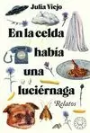 EN LA CELDA HABÍA UNA LUCIÉRNAGA EN LA CELDA HABÍA UNA LUCIÉRNAGA