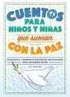 CUENTOS PARA NIÑOS Y NIÑAS QUE SUEÑAN CON LA PAZ