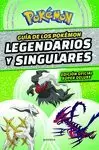 GUÍA DE LOS POKÉMON LEGENDARIOS Y SINGULARES (EDICIÓN OFICIAL SÚPER DELUXE)
