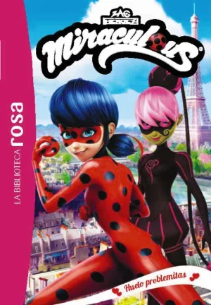 MIRACULOUS, 4. HUELO PROBLEMITAS