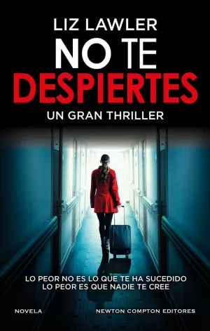 NO TE DESPIERTES. UN IMPACTANTE THRILLER PSICOLÓGICO. FENÓMENO INTERNACIONAL. NO TE DESPIERTES. UN IMPACTANTE THRILLER PSICOLÓGICO. FENÓMENO INTERNACIONAL.