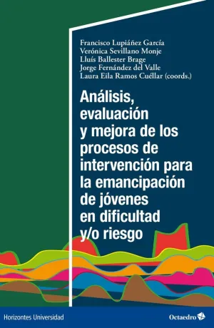 ANÁLISIS, EVALUACIÓN Y MEJORA DE LOS PROCESOS DE INTERVENCIÓN PARA LA EMANCIPACI